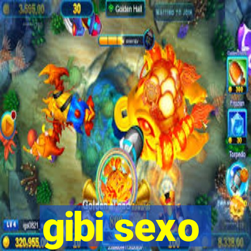 gibi sexo